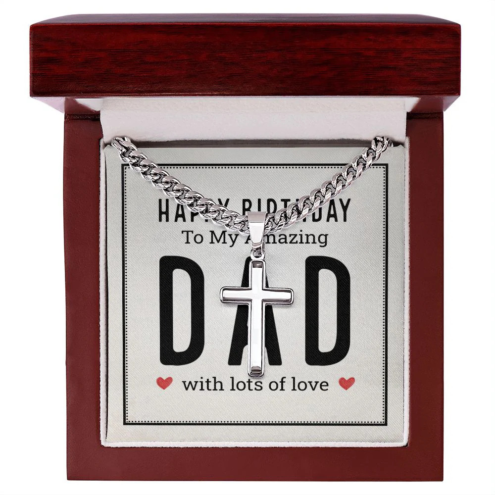 To My Dad Happy Birthday Amazing Dad Artisan Cross Cuban Chain Luxury Box